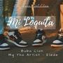 Mi Loquita (feat. Mg Tha Artist & Eelede)