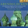 Abendglocken - Lieder aus dem alten Russland