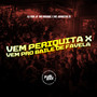 Vem Periquita X Vem pro Baile de Favela (Explicit)