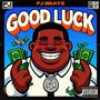 Good Luck (feat. FJLM PROD) [Explicit]