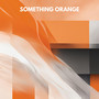 Something Orange