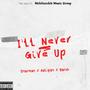 I'll Never Give Up (feat. AaliYah Taavi & Baruk AhaYah)