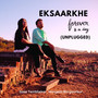 Eksaarkhe Forever and a day (Unplugged)