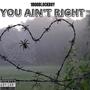 You Ain't Right (feat. Neffew) [Explicit]