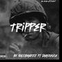 Tripper (feat. Jaay2euce) [Explicit]