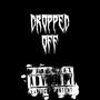 Dropped Off (Explicit)