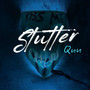 Stutter (Explicit)