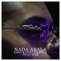 Nada Abala (Explicit)