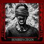 Hombres Ciegos (Explicit)