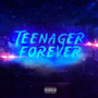 Teenager Forever (Explicit)