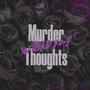 Murder Thoughts (Explicit)