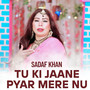 Tu Ki Jaane Pyar Mere Nu