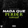 Nada Que Perder (Explicit)