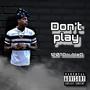 Dont Play (Explicit)