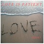 Love Is Patient