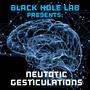 Neurotic Gesticulations