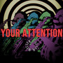 Your Attention (Explicit)