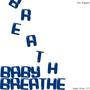 Breathe Baby Breathe (Explicit)