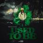 Used To Be (Explicit)