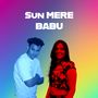 Sun Mere Babu