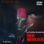 Me Miras (Explicit)