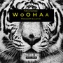 Woohaa (Explicit)