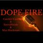 DOPE FIRE (feat. Sierra Nicole & Lil Mane) [Explicit]