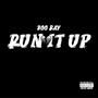 Run It Up (Explicit)