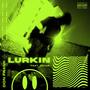 Lurkin (feat. Royze) [Explicit]