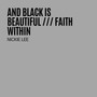 And Black Is Beautiful / Faith Within