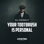 Your Toothbrush Is Personal (Explicit)