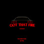 Got That Fire (Explicit)