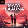 Maya Launa (feat. Bisham Acharya & Annu Chaudhary)