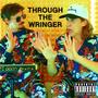 Through The Wringer (Explicit)