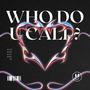 Who Do U Call (feat. Melior) [Explicit]