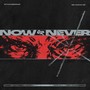 Now Or Never (Explicit)