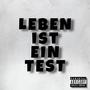 leben ist ein test (Explicit)