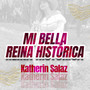 Mi Bella Reina Historica