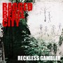 Reckless Gambler