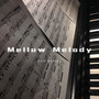 Mellow Melody