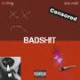 BADSH!T (Explicit)