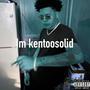 Im kentoosolid (Explicit)