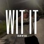 Wit It (Explicit)