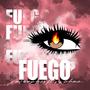 FUEGO (feat. VVCHEA) [Explicit]