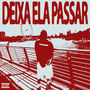 DEIXA ELA PASSAR (Explicit)