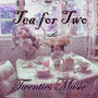 Twenties Music - Tea for Two