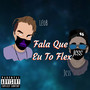 Fala Que Eu To Flex (Explicit)