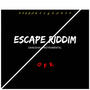 Escape Riddim