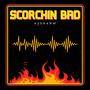 Scorchin badd (Explicit)