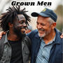 Grown Men (Explicit)